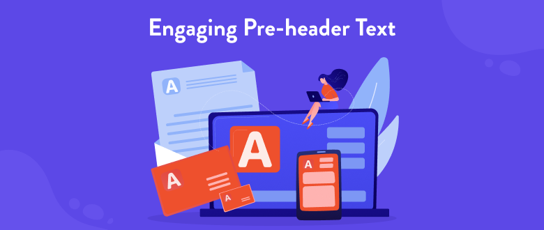  Pre-header Text To Draw Attention - Ectesso